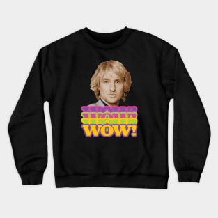 Owen Wilson WOW Crewneck Sweatshirt